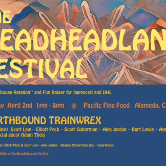 The Deadheadland Festival!