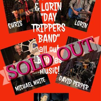 SOLD OUT! Rowan Brothers Chris & Lorin "Day Trippers Band" Saturday April 6, 2024 - 4pm